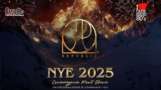 Capodanno 2025 Republic Courmayeur Martedi 31 Dicembre 2024