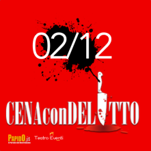 Sabato 02 Dicembre 2023 Cena con Delitto Milano