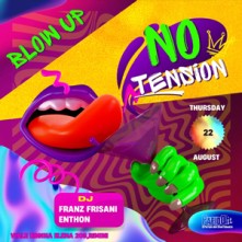 No Tension Giovedi 22 Agosto 2024 Blow Up Rimini