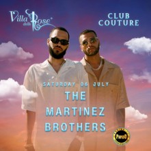 Dj The Martinez Brothers Sabato 6 Luglio 2024 Villa delle Rose